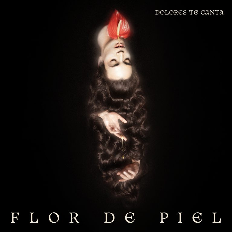 Como un Viaje de Caricias Entre Amores y Pasiones Dolores Te Canta Presenta “Flor de Piel”