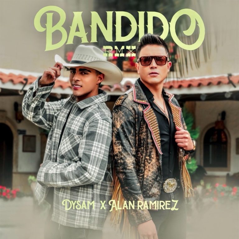 Dysam y Alan Ramírez Presentan: ‘Bandido Remix’