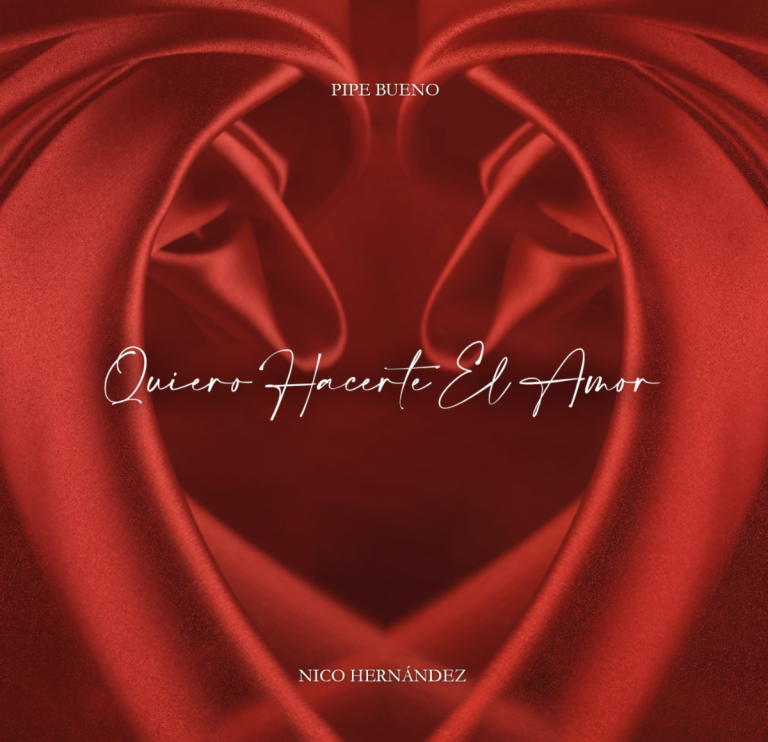 Pipe Bueno Lanza una Nueva Versión de su Éxito “Quiero Hacerte el Amor” FT Nico Hernández