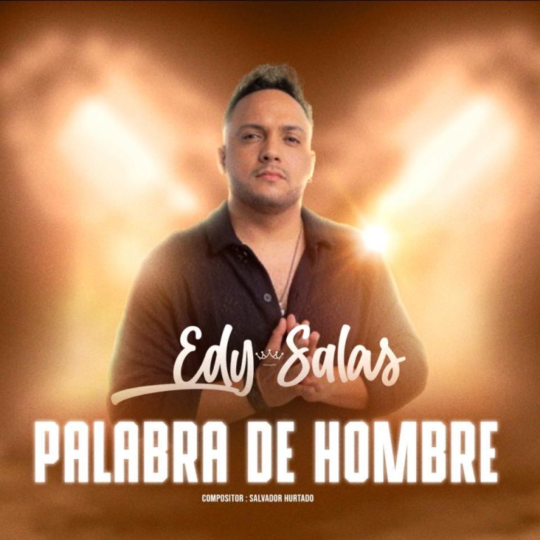 Edy Salas Tiene Palabra de Hombre