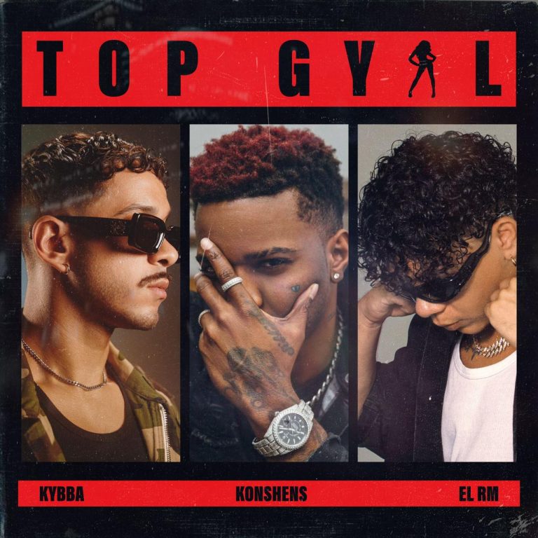 El RM, Kybba y Konshens Presentan su Nuevo Sencillo “Top Gyal” 