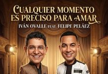 Iván Ovalle y Felipe Peláez Presentan: «Cualquier Momento es Preciosa Para Amar», la Nueva Versión del Clásico del Binomio de Oro