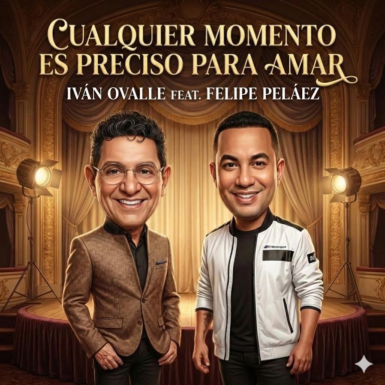 Iván Ovalle y Felipe Peláez Presentan: «Cualquier Momento es Preciosa Para Amar», la Nueva Versión del Clásico del Binomio de Oro