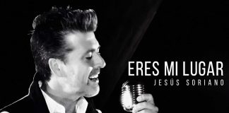 El Cantautor Español Jesús Soriano Presenta «Eres Mi Lugar»